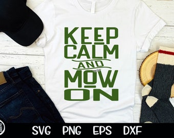 Keep Calm Mow On Svg PNG Love My Lawn Svg Lawn Mowing Svg Lawnmower Father's Day Svg Cutting Grass Svg Grass Svg Sublimation