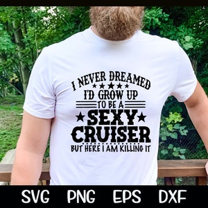 Nunca sonhei com um cruzador sexy, mas aqui estou eu matando SVG Cruzeiro Svg Navio de cruzeiro Férias Meninas Sublimação Aniversário Cruzeiro Cricut Download