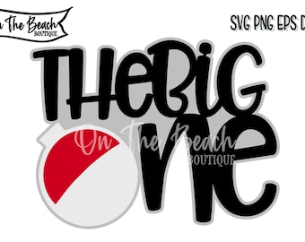 O GRANDE, O Grande Svg, Grande, Grande Svg, Bobber, Bobber Svg, Topo de Bolo, Primeiro Aniversário, Aniversário Svg, Glowforge, Pesca Svg