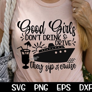 Tjejer kryssning SVG Bra tjejer dricker inte och kör de smuttar och kryssar SVG drycker Svg kryssningsgrupp kryssning kryssning familjetur sublimering PNG