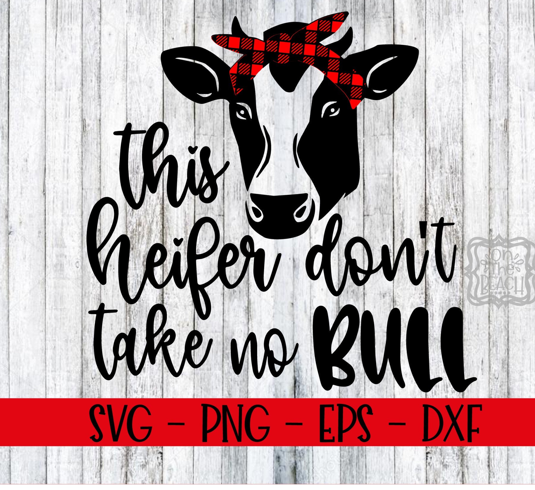 Heifer Heifer SVG This Heifer Dont Take No Bull This