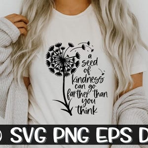 Uma Semente de Gentileza Pode Ir Mais Longe do Que Você Pensa, Gentileza Svg, Semente Svg, Semente Gentileza Svg, Gentileza Png, Sublimação, Arquivo de Corte, Imagem, Svg