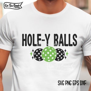 Hole-y Balls SVG, Pickleball SVG, Pickleball Team Svg,Pickle Ball Cricut Svg Sublimation Png Design Cutting Cut Pickle Ball Svg, Holy Balls