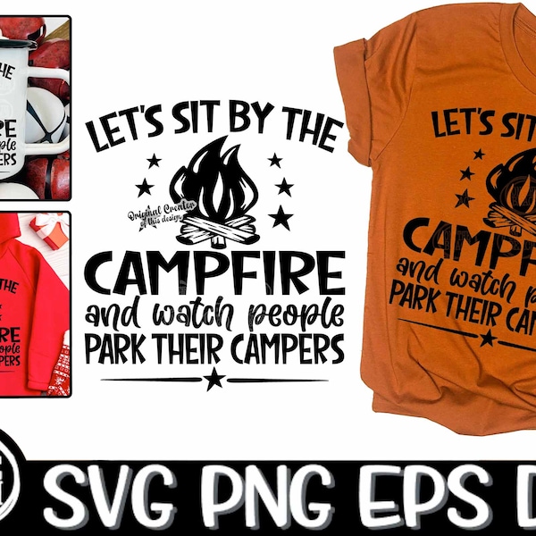 Let's Sit By The Campfire, Sit By Our Campfire Svg, Park The Camper, Park Their Campers, Park Camper Sv, Camping Svg, Campfire, Campfire Svg