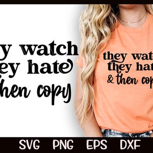 Sie watch they hate They Copy Svg Hater Svg Copycat SVG Cut Cricut Sofort Download Design Funny Cutting Datei PNG Sublimation Sassy
