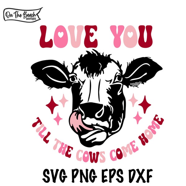 Love You Till The Cows Come Home SVG, Love You Svg, Cows Home Svg, Heifer Valentine SVG, Highland Cow Valentine Png, Valentine Day Svg