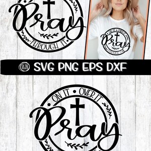 May include: Black and white graphic design with a cross and the words "On it, Over it, Pray, Through it." in a circle with leaves.