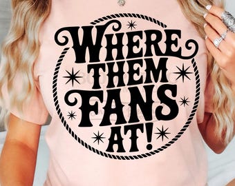 Var dem fans på SVG Western Country Design SVG Png Fan Svg Boots On The Ground Svg Rustik Design Trendig Rodeo Cowgirl Digital Nedladdning