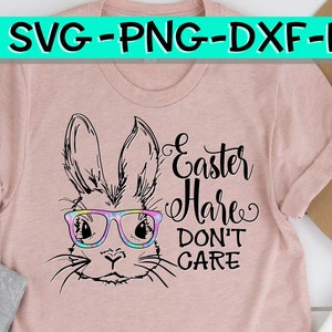 Easter Hare Don&#39;t Care - Easter Bunny With Glasses, Bunny With Glasses, Bunny With Glasses Svg, Cute Easter, Easter Svg, Easter Bunny Svg