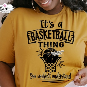Basketbal Svg, Het is een basketbal ding Svg, je zou niet begrijpen Svg, Png Sublimatie Snijden Cricut Download Basketbal Shirt Design