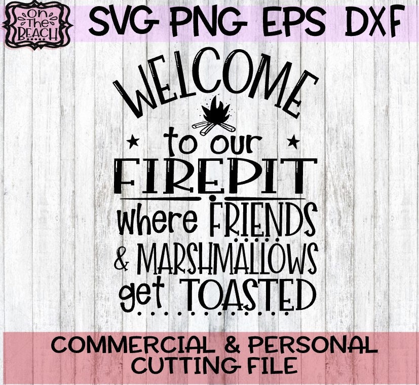 Download Welcome To Our Firepit Welcome To Our Firepit Svg Camping ...