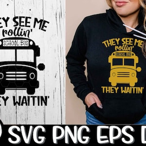 Ils me voient Rollin&#39; SVG Le conducteur waitin Bus scolaire Rollin Retour à l’école Sublimation Bus scolaire Vecteur Télécharger png Rolling Waiting