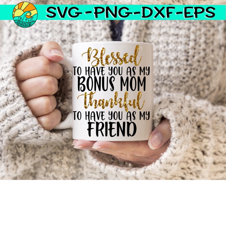 Download Bonus Mom Bonus Mom Svg Blessed To Have You As My Bonus Mom | Etsy
