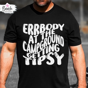 Errbody At The Campground Gettin&#39; Tipsy SVG, Campground Svg Wavy Stacked Cricut Cut File PNG Sublimation Cut Cutting Cricut Download Shirt