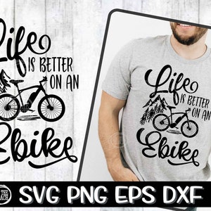 Life is better on an eBike Svg E Bike Svg Ebike Ebike Svg E-Bike Cutting Design Files,Sublimation,Electric Bike, Electric Bike Glow Ride