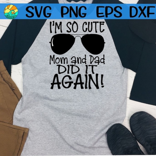 I'm So Cute Mom & Dad Did It Again, Mom Dad Again Svg, Announcement Svg, Expecting Svg, Sibling Svg, Brother Svg, Brother Svg, Sister Svg