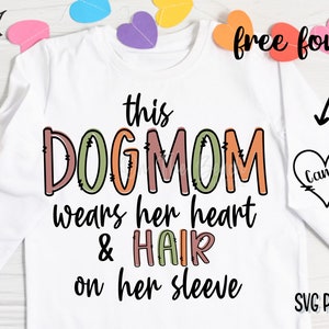 This Dog Mom Wears Her Heart On Her Sleeve SVG PNG Valentines Day Svg Mother&#39;s Day Svg Cut File Sublimation Dog Mom Sleeve FREE Font Link