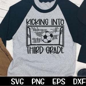 Kicking Into Third Grade Third Grade Kicking Svg 3rd Grade Svg Soccer Grade School Soccer Svg Back To School Svg Soccer Soccer Svg Png