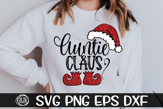 Auntie Claus svg digital download jpg Auntie Santa svg svg files sayings Christmas Aunt svg Aunt Auntie shirt design svg png eps,dxf