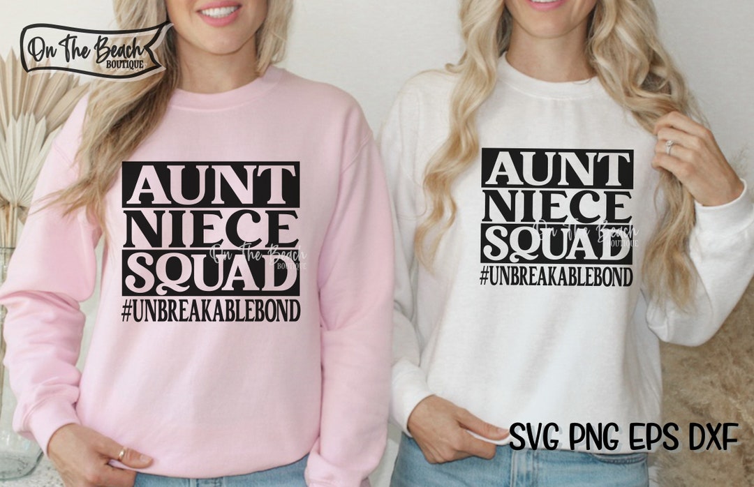 Aunt Niece Squad, Aunt Niece Squad Svg, Unbreakable Bond, Unbreakable