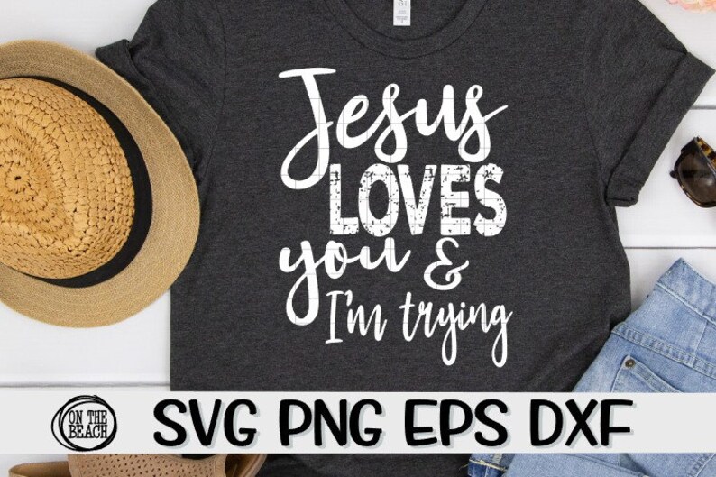 Download Jesus Loves You And I'm Trying Jesus Loves You And | Etsy