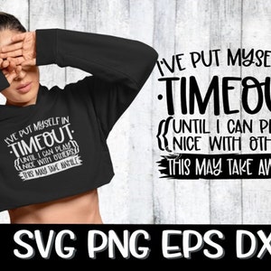 May include: A black cropped sweatshirt with white text that reads "I've put myself in timeout. Until I can play nice with others. This may take awhile."