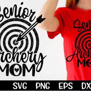 May include: Black and white graphic design featuring a target with an arrow through the center. The text "Senior Archery Mom" is written in a bold, cursive font.