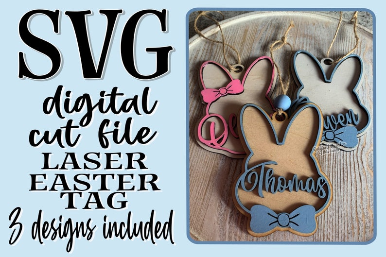 May include: Three laser cut wooden Easter bunny tags with bow ties. The tags are in pink, blue, and natural wood. The tags are labeled "Gwen", "Thomas", and "Dean".
