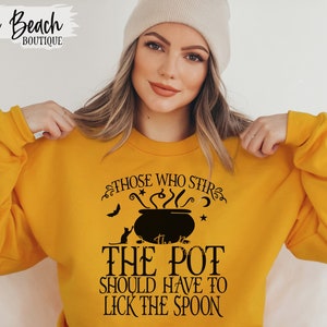 Those Who Stir the Shit Pot Should Have to Lick the Spoon SVG Sarcastic Witch Halloween Fall Design Cut Png Sublimation Witch Svg Sarcastic