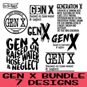 GEN X Svg Bundle 7 Designs -Raised On Hose Water Neglect Svg, Gen X Png, Hose Water Svg, Raised Neglect Svg, Cut File, Cricut, Sublimation
