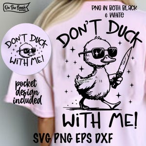Don't Duck With Me SVG grappige eend ontwerp sublimatie Png sarcastische Svg-shirt Don't Mess Me grappige Sassy vakantie Thanksgiving Pocket Design