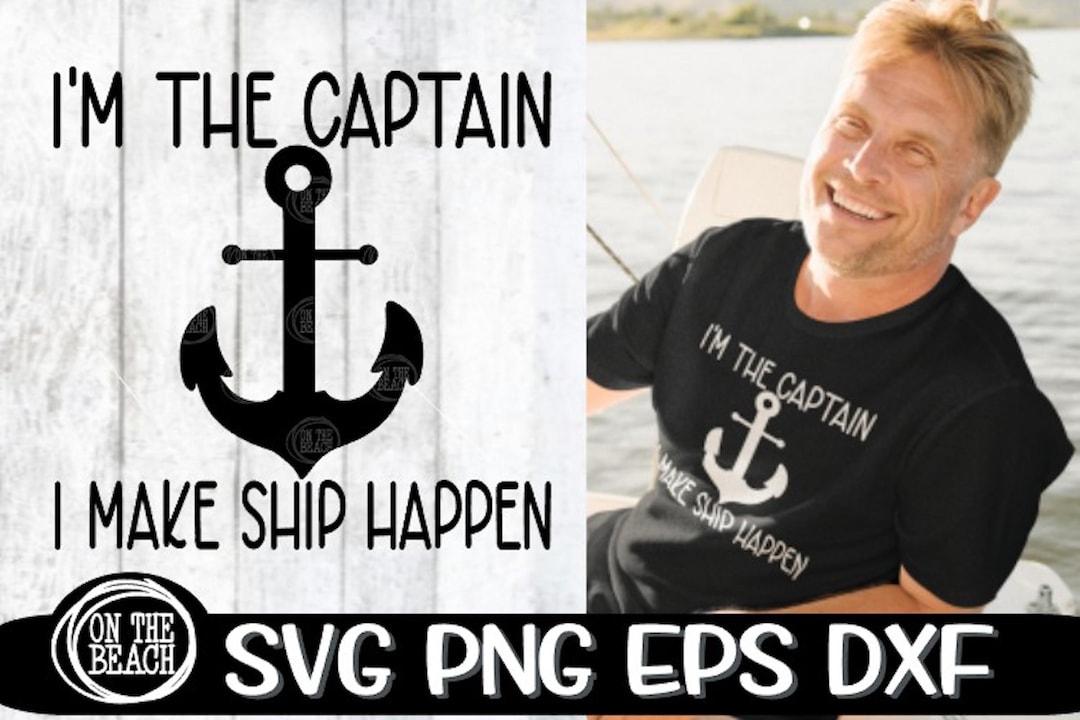 Captain, Captain Svg, Make Ship Happen, Make Ship Happen Svg, Ship ...