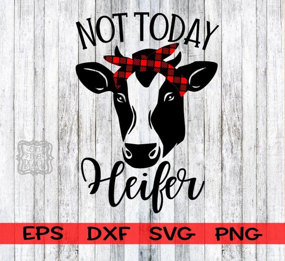 Download Not Today Heifer Svg Filecow Svgbandana Heifer Svgbandana Etsy