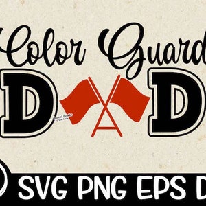 Color Guard Dad, Color Guard Dad Svg, Band, Band Svg, Dad, Dad Svg, Flag Dad, Friday Night Svg, Marching Band, Marching Band Svg, Flags Svg