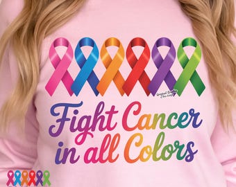 Fight Cancer In All Colors SVG PNG Rainbow Ribbon Awareness Design Gift Support Quote Sublimation Dtf Print Digital Download Cricut Cutting