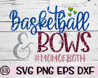 Basketball & Bows, Mom Of Both, Basketball Svg, Bows Svg, Mom Svg, Mom Both Svg, Glitter Svg, Mothers Day Svg, Mom Boys Girls Svg, Both Svg