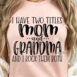 Tengo dos títulos mamá y abuela y los rockeo a ambos SVG, mamá y abuela Svg, dos títulos mamá, abuela Svg, rockea ambos Svg, diseño de mamá
