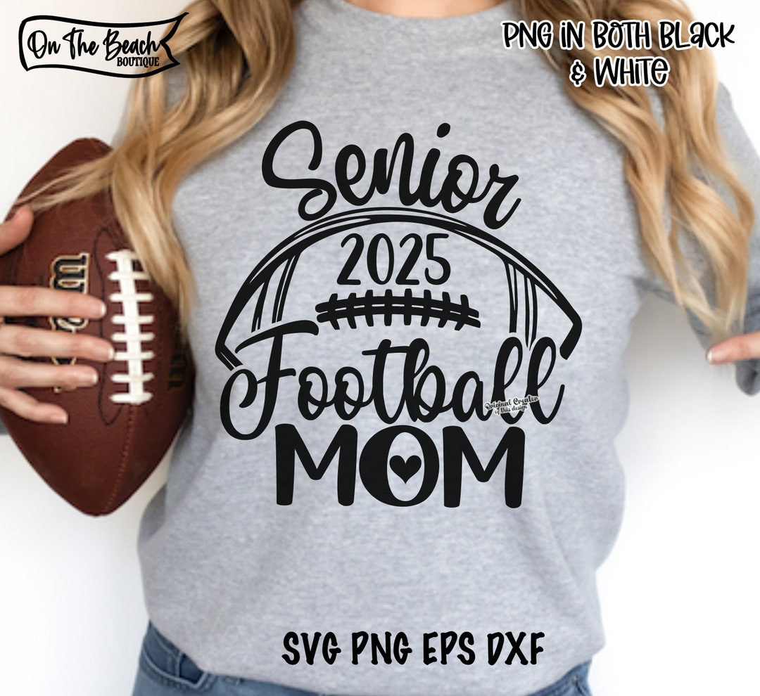 Senior 2025 Football Mom SVG PNG Eps Dxf Proudly Support Your Athlete