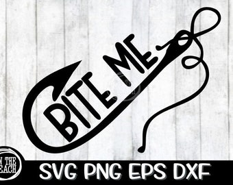 May include: Black and white silhouette of a fishing hook with the word "Bite Me" written on it.  SVG PNG EPS DXF.