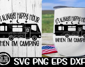 Happy Hour, Happy Hour Svg, Class A, Class A Svg, Camping Drinking Svg, Camp Wine, Camp Wine Svg, Wine Drinker Svg, Camper Svg, Camping Svg