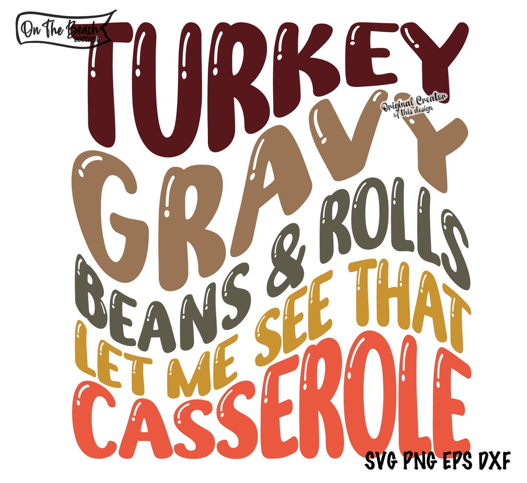 Turkey Gravy Beans and Rolls Let Me See That Casserole SVG, Thanks