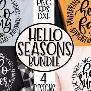 May include: A digital download bundle of four different designs featuring the text "Hello Seasons" in a black circle on a white background. The designs include the text "Hello Fall" with fall-themed words, "Hello Summer" with summer-themed words, "Hello Spring" with spring-themed words, and "Hello Winter" with winter-themed words. The designs are perfect for creating t-shirts, mugs, tote bags, and other crafts.