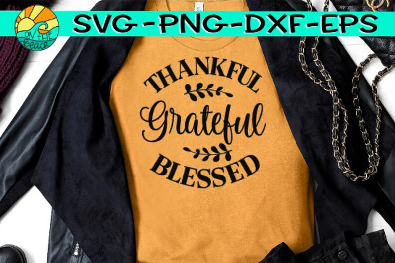 Thanksgiving Thankful Svg Thankful Grateful Blessed Thanksgiving Svg, Holiday Svg Thankful Grateful Blessed Svg Holiday Blessed Svg