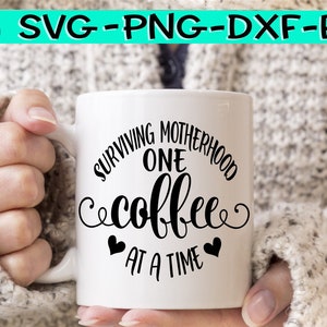 Sobrevivendo à maternidade, um café de cada vez, Sobrevivendo à maternidade, um café de cada vez Svg, Sobrevivendo à maternidade Svg, Café Svg