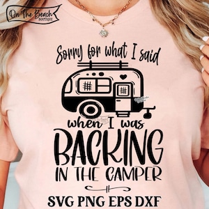 Sorry voor wat ik zei toen ik de Camper Svg steunde Png Eps Dxf, Camper Svg, Backing Camper Svg, Parking Svg, sublimatie, Trailer Svg