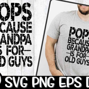 May include: A gray t-shirt with a distressed black graphic that reads "Pops because Grandpa is for old guys". The graphic is centered on the shirt. The shirt is on a white background.