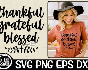 Thankful Grateful Blessed SVG Thanksgiving Svg Cut Files Cricut Sublimation Silhouette Fall Svg Thankful Svg Grateful Svg Blessed Png Svg