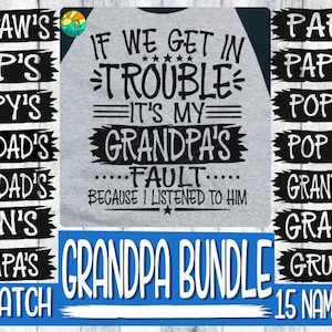 If We Get In Trouble It&#39;s My Grandpa&#39;s Fault, Grandpa Svg, Papa Svg, Papaw Svg, Pops Svg, Poppy Svg, Fathers Day Svg, Grandpa, Trouble Svg