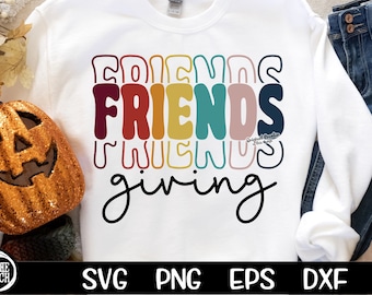 Friendsgiving SVG PNG Friends Thanksgiving Shirt Design Gravy Sublimation Png Thanksgiving FriendsThankful Gather Cut File Cutting Cricut