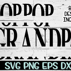 May include: Black and white text graphic design on a white wood background. The text reads "Daddad Tot To T Grandpa" and "Both Designs Included". The text "SVG PNG EPS DXF" is also included in the image.